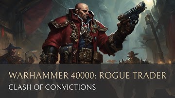 Warhammer 40,000: Rogue Trader (OST) - Clash of Convictions