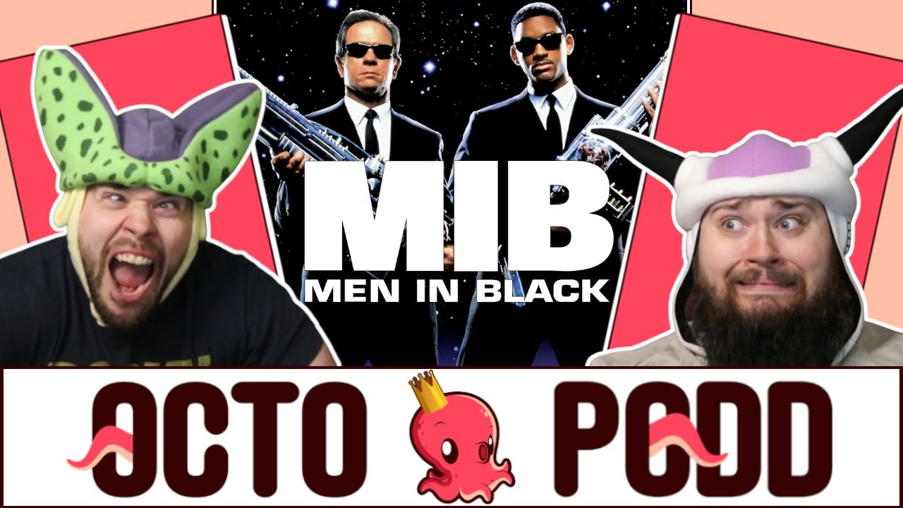 MEN IN BLACK IS A SLAPPIN' TRILOGY! | OCTOPODD #23