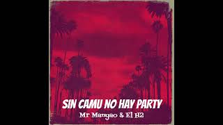 Mr Manyao & EL h2 - Sin Camu No Hay Party
