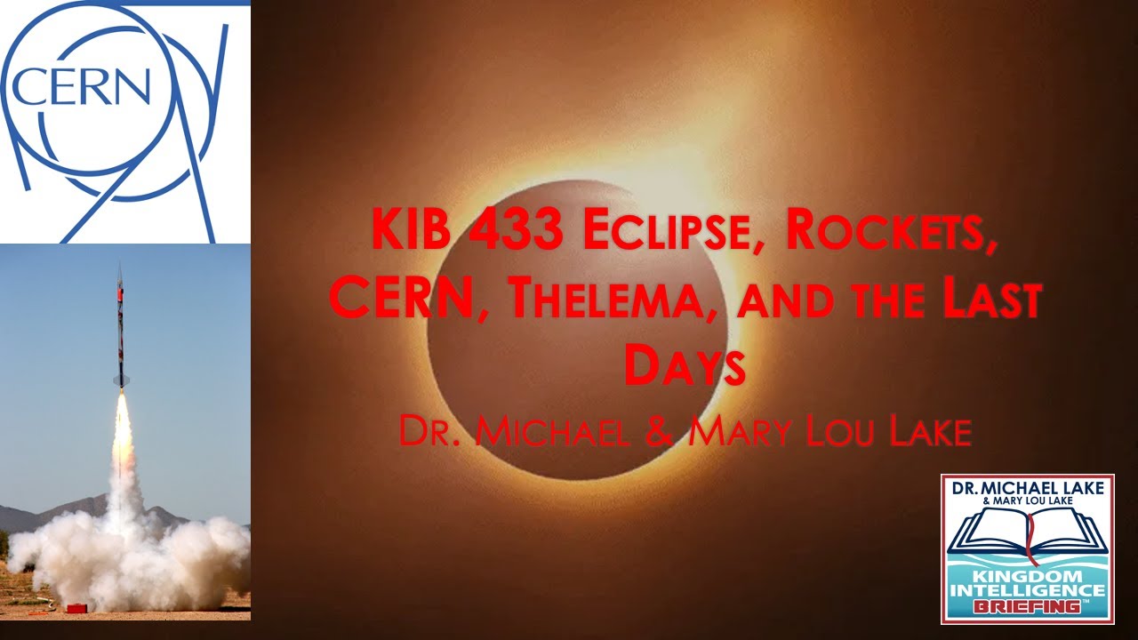 KIB 433 Ecllpse, Rockets, CERN, Thelema, and the Last Days - YouTube
