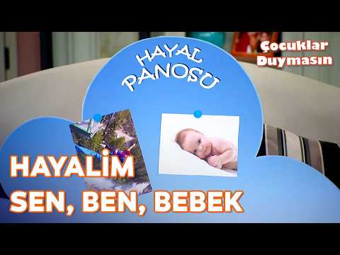 Meltem ve Haluk'un Hayal Panosu! - Çocuklar Duymasın