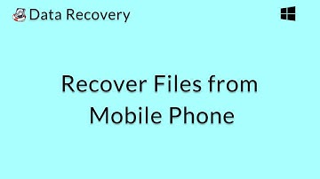Data Recovery (Windows): Recover Files from a Mobile Phone