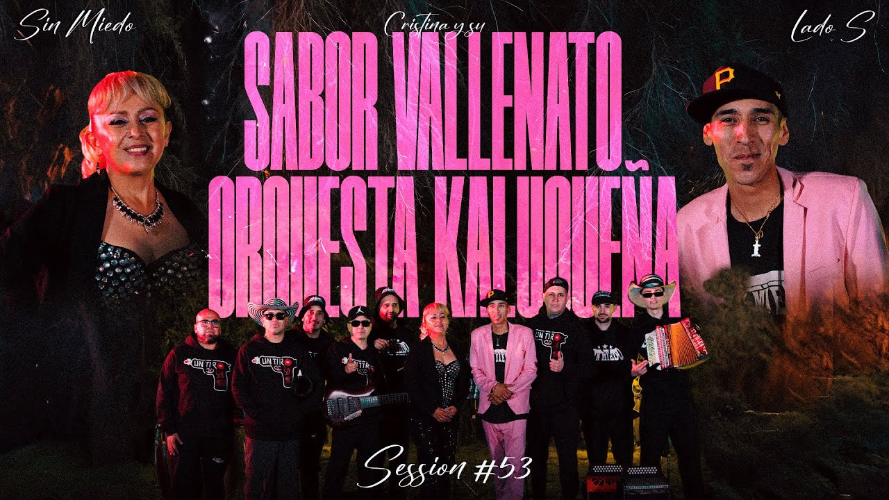 SABOR VALLENATO Y ORQUESTA KALUQUEÑA - SESSION #53 (SIN MIEDO : LADO "S")