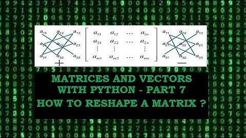How to reshape a matrix using Python - P7