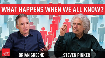 What Happens When We All Know? | Brian Greene & Steven Pinker