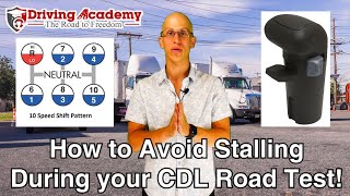 How to Avoid Stalling Your CDL Vehicle  Don't Fail Your CDL Road Test Because of This Mistake!