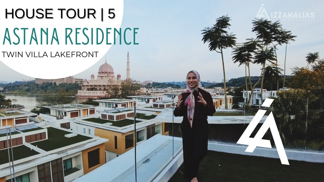 House Tour 5 | TWIN VILLA LAKEFRONT | Astana Residence Putrajaya | HOUSE FOR SALE
