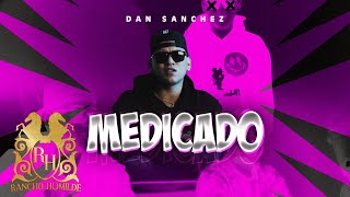 Dan Sanchez - Medicado [Official Video]