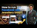 How to run Facebook ads for Jewellery Shop?