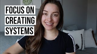 Focus on Creating Systems Rather Than Setting Goals