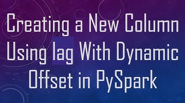 Creating a New Column Using lag With Dynamic Offset in PySpark