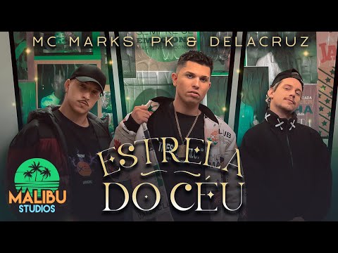 Mc Marks, Pk & Delacruz - Estrela do Céu