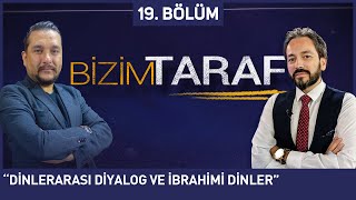 Bizim Taraf 19. Bölüm - Murat Zurnacı ve Koray Kamacı "Dinlerarası diyalog ve İbrahimi Dinler"