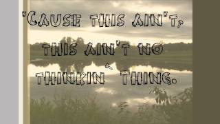 Trace Adkins - This ain't no thinkin' thing lyrics