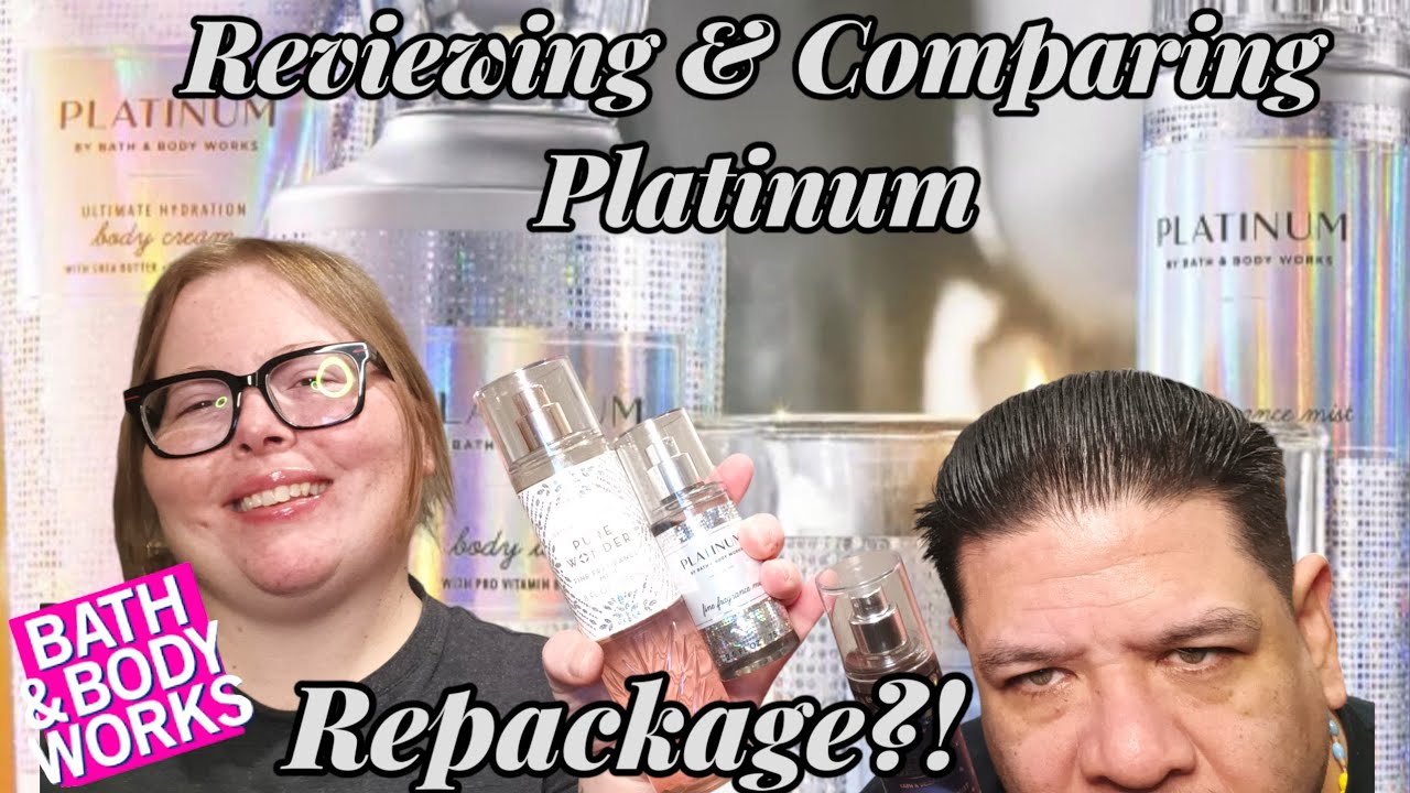 Is it a REPACKAGE?! Reviewing & Comparing PLATINUM by Bath and Body Work's