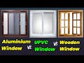 Aluminum vs UPVC vs wooden windows which is better for house