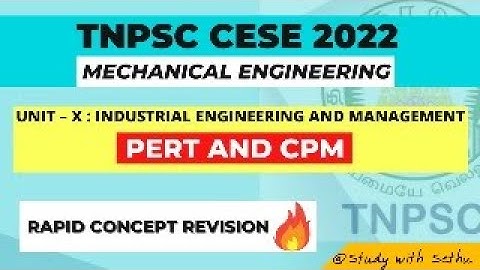 PERT AND CPM | ONLY WATCH THIS | INDUSTRIAL ENGG. |  MECHANICAL | TNPSC CESE TNEB