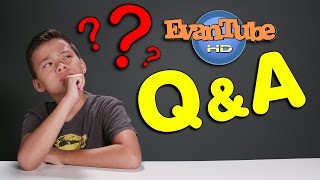 ASK EVAN!! EvanTubeHD Q & A!