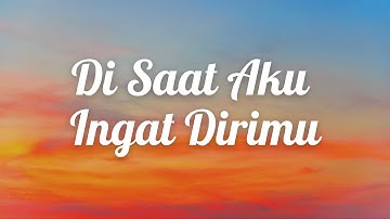 Di Saat Aku Ingat Dirimu - Helen Sparingga (Cover by Shakirani Lyric)