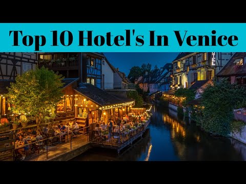 Top 10 Best Luxury Hotels In Venice | Best Cheap Hotels And Resorts In Venice | Advotis4u
