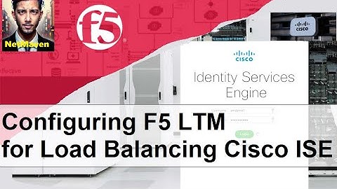 13. F5 LTM Load Balancing with Cisco ISE 3.x
