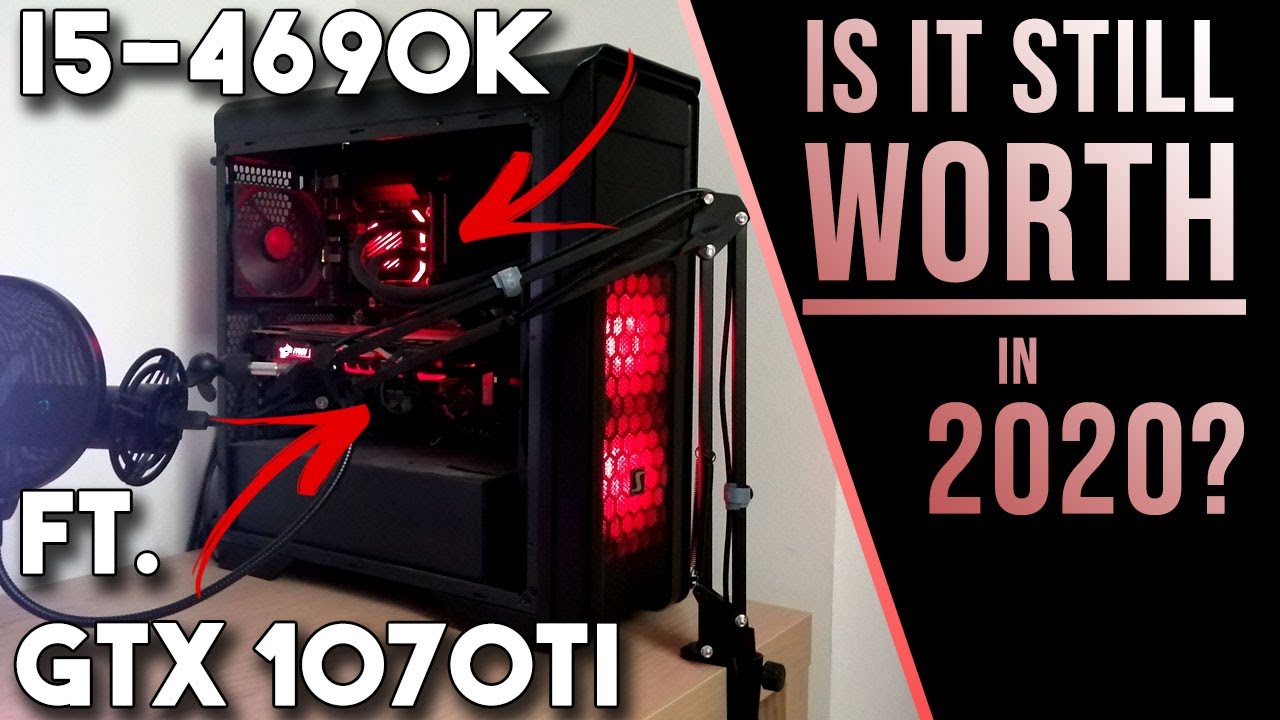 i5-4690K ft. GTX 1070Ti Is this worth in 2020? Review / First Video