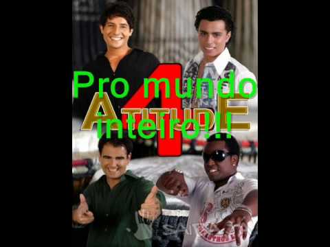 Atitude 4 Pro Mundo Inteiro(Eu Nunca Tive Um Amor Assim)