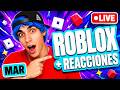 🔴 EN DIRECTO | ROBLOX + REACCIONES a videos divertidos y de terror | MAR 🎮