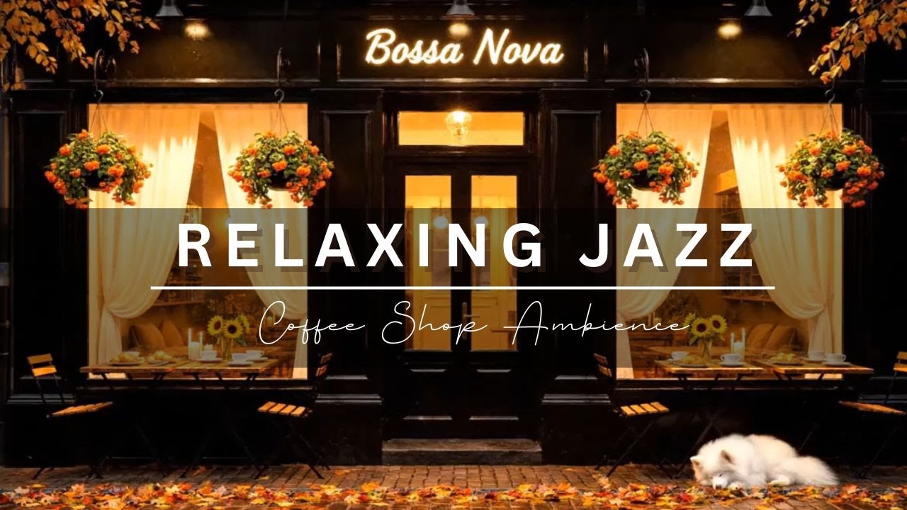 Relaxing Jazz at Cozy Autumn Coffee Shop Ambience 🍂 Smooth Piano Jazz Music for Good Moods