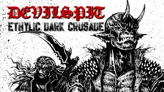 Devilspit - Ethylic Dark Crusade (Black Metal/Punk, full album, 2021)