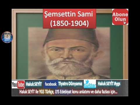 Şemsettin Sami'nin Hayatı ve Edebi Kişiliği ( Tanzimat Dönemi / LYS EDEBİYAT )