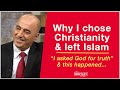 Exmuslim why i chose christianity