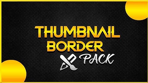 Thumbnail border pack || aura gfx ||
