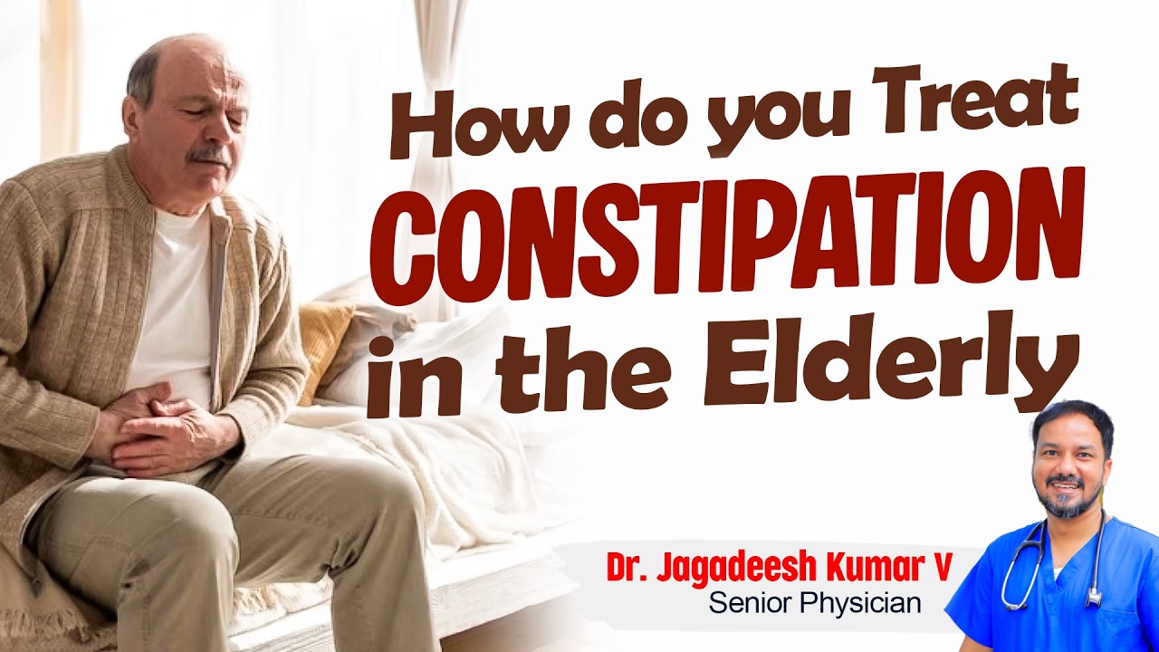 How do you treat constipation in the elderly| Dr.Jagadeesh Kumar # ...