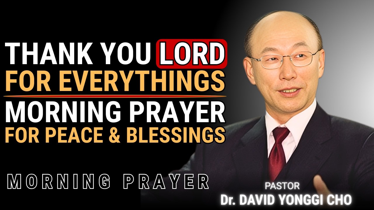 Start With Gratitude | Morning Prayer That Unlocks Peace & Favor | David Yonggi Cho