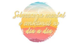 Vida + Leve: Sobrecarga mental e emocional no dia a dia