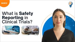 What is Safety Reporting in Clinical Trials?