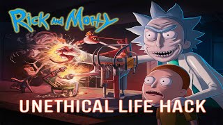 Unethical Life Hacks with Rick and Morty Part 2 (DO NOT USE!!!)