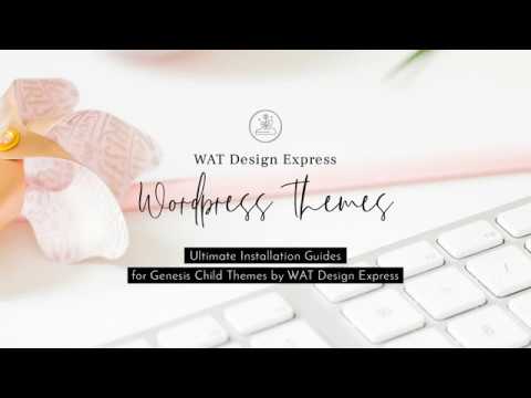 Ultimate Installation Guides for Genesis Child Themes by WATDesignExpress