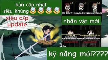 Phần 1: Bản update cực khủng nhân vật mới kèm hàng loạt kỹ năng mới🤯🤯🤯 trong CÂU CÁ VẠN CÂN 