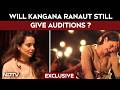 Would A National Award Winner Audition? Kangana Ranaut Responds