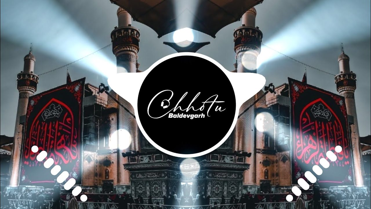 Gam Me Husain Ke Mere Aansoo | Muharram Dj Qawwali | मुहर्रम की नई कव्वाली | Dj Chhotu Baldevgarh🔥