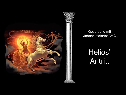 Helios' Antritt // Gespräche mit Voß
