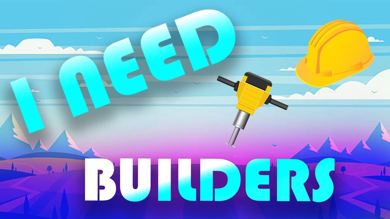 i-need-builders-youtube
