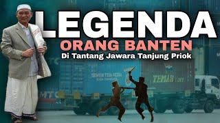Abuya Uci Turtusi | Legenda Orang Banten Di Tantang Jawara Tanjung Priok