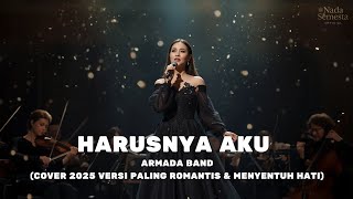 Armada – Harusnya Aku | Cover 2025 Versi Romantis & Menyentuh Hati