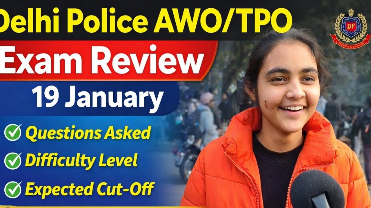 Delhi police AWO/TPO 1st Shift review 19 january | Delhi police AWO/TPO  today analysis 