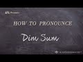 How to pronounce dim sum real life examples