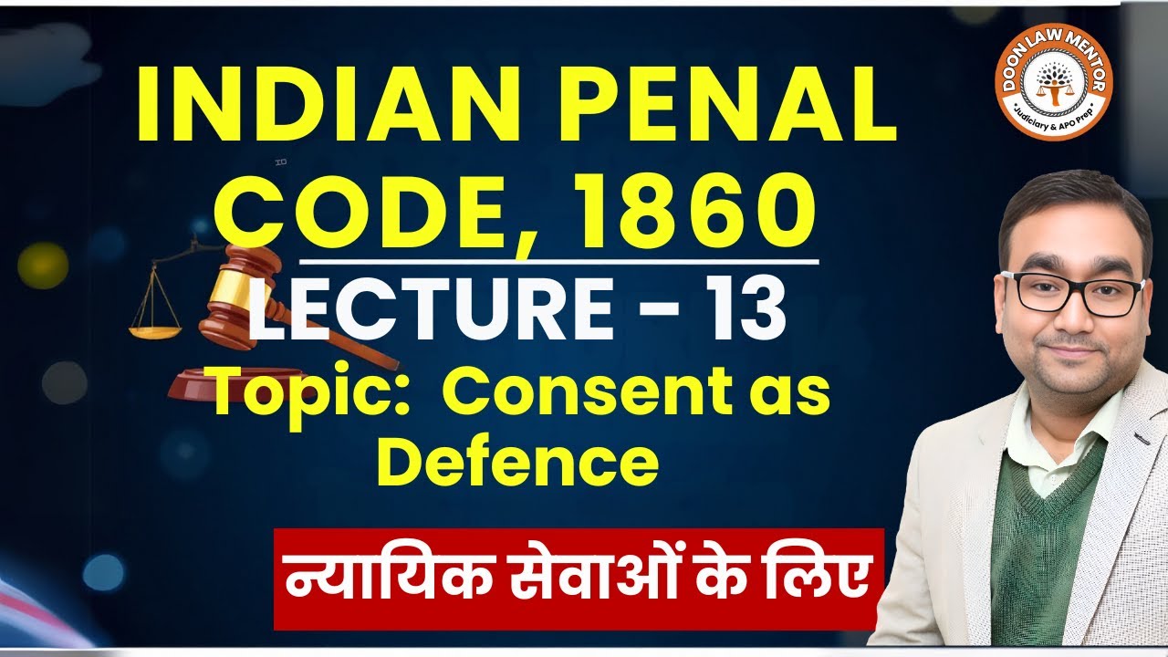 Consent as Legal Defence Explained | Section 87–93 IPC | Law for Judiciary || IPC 13