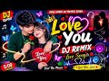 Hindi remix Love you DJ remix song music 🎶🎵
